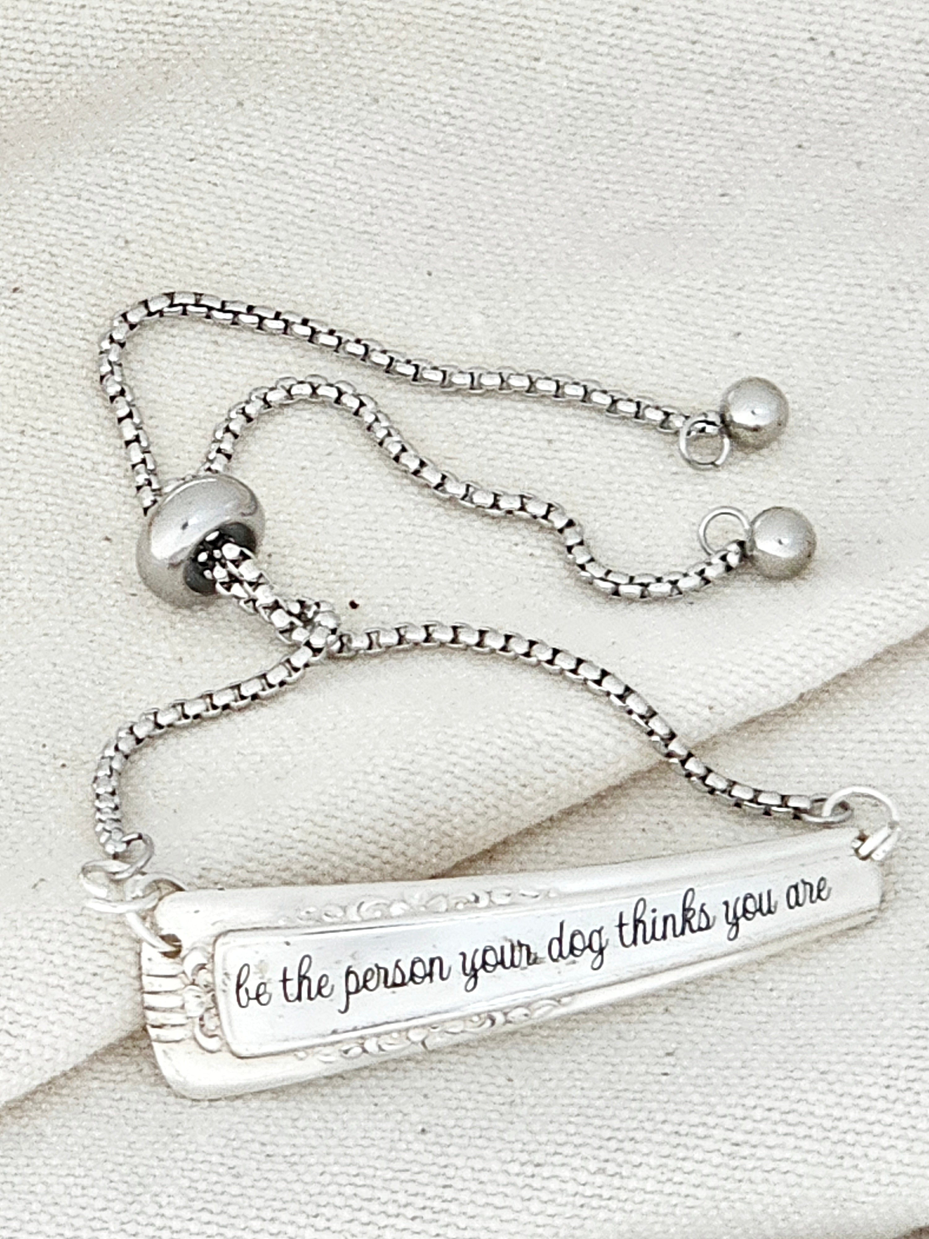 “Be The Person Your Dog Thinks You Are” - Vintage Silver Spoon Bracelet – Adjustable Engraved Flatware Jewelry – 1940s Silverware