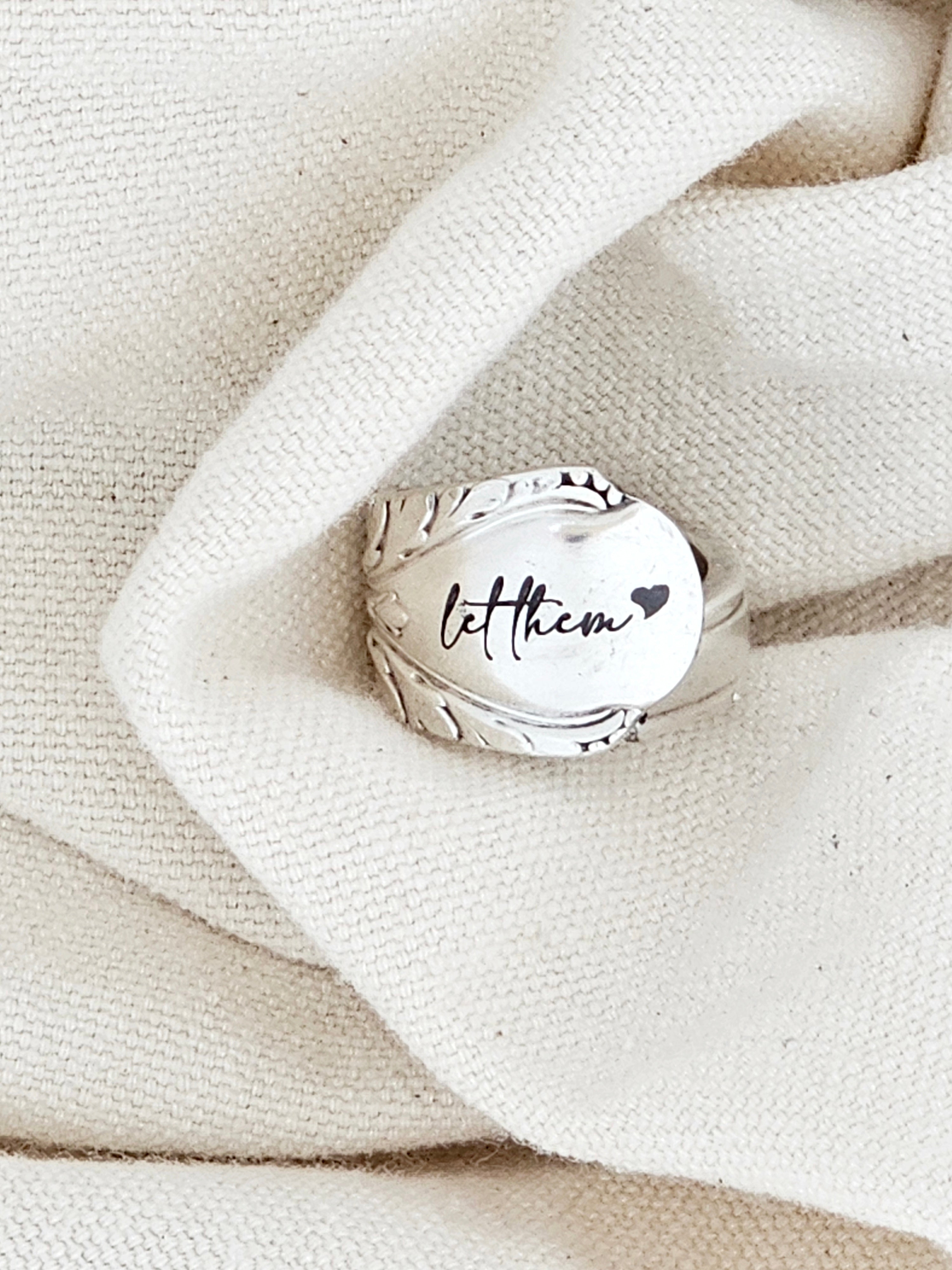 “Let Them” - Vintage Spoon Ring  – Engraved Silverware Jewelry – Fixed Size – One of a Kind