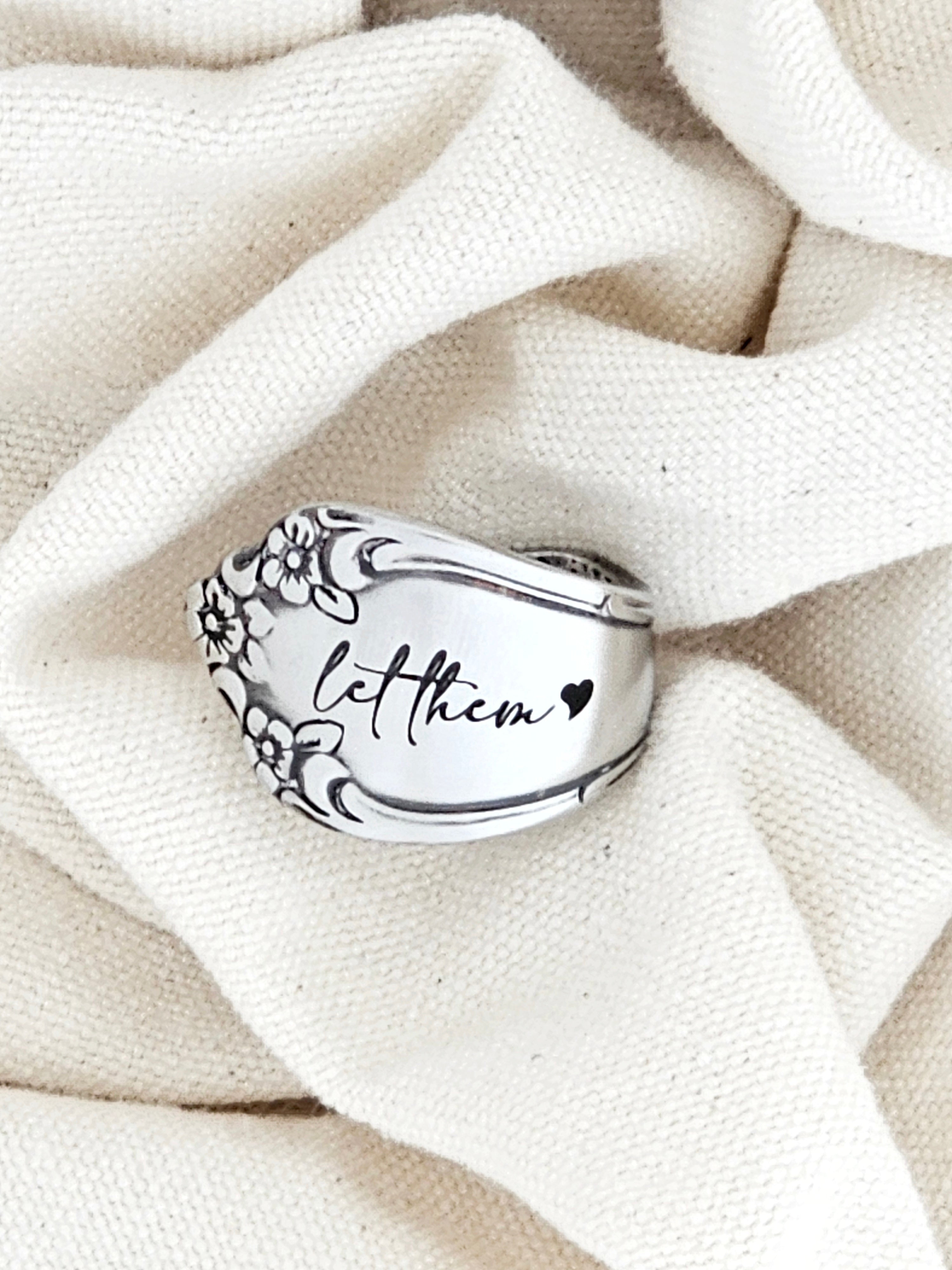 “Let Them” - Vintage Spoon Ring  – Engraved Silverware Jewelry – Fixed Size – One of a Kind